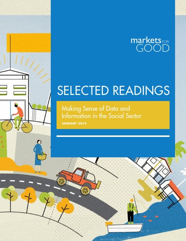 Markets for Good Selected Readings: Making Sense of Data and Information in the Social Sector